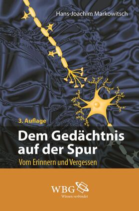 Markowitsch, H: Gedächtnis auf der Spur