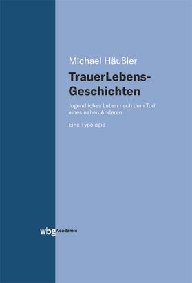 Häußler, M: Trauerlebensgeschichten
