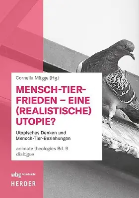 Mensch-Tier-Frieden - eine (realistische) Utopie?
