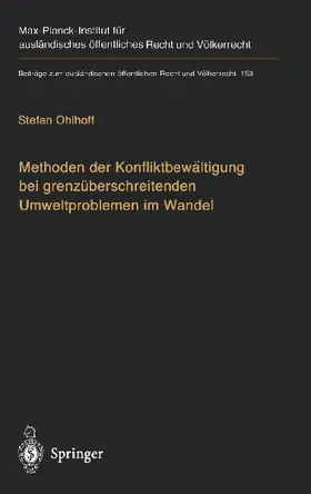 Methoden der Konfliktbewältigung bei grenzüberschreitenden Umweltproblemen im Wandel