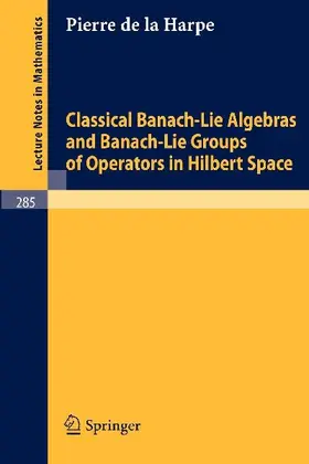 Classical Banach-Lie Algebras and Banach-Lie Groups of Operators in Hilbert Space