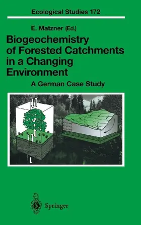 Biogeochemistry of Forested Catchments in a Changing Environment