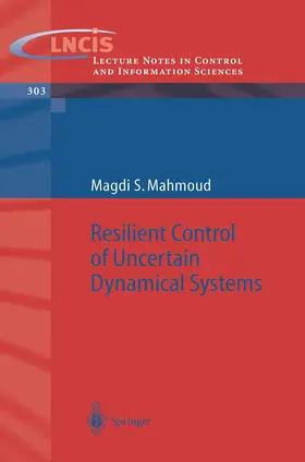 Resilient Control of Uncertain Dynamical Systems
