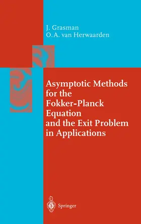 Asymptotic Methods for the Fokker-Planck Equation and the Exit Problem in Applications