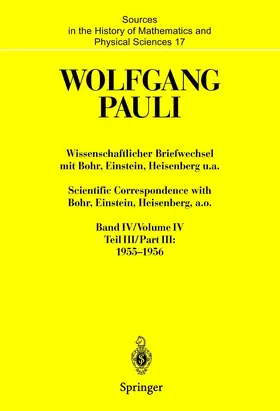 Wissenschaftlicher Briefwechsel mit Bohr, Einstein, Heisenberg u.a. Band IV, Teil III: 1955–1956. Scientific Correspondence with Bohr, Einstein, Heisenberg, a.o. Volume IV, Part III: 1955–1956