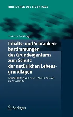 Inhalts- und Schrankenbestimmungen des Grundeigentums zum Schutz der natürlichen Lebensgrundlagen