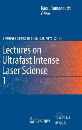 Lectures on Ultrafast Intense Laser Science 1