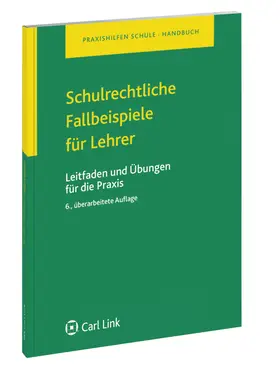 Schulrechtliche Fallbeispiele für Lehrer