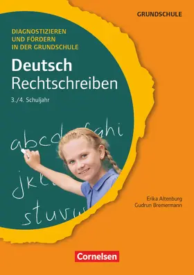 Diagnostizieren und Fördern in der Grundschule Deutsch 3./4. Schuljahr. Rechtschreiben