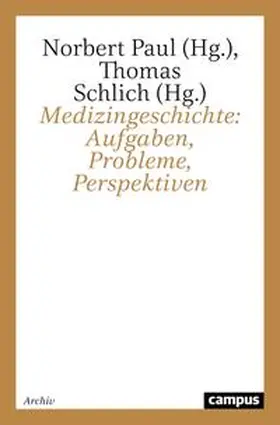 Medizingeschichte: Aufgaben, Probleme, Perspektiven