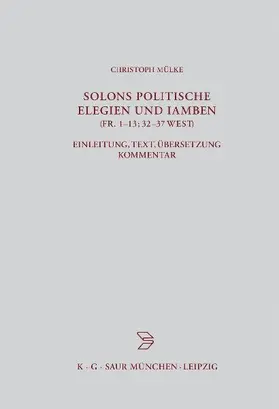 Solons politische Elegien und Iamben (fr. 1-13, 32-37 W.)