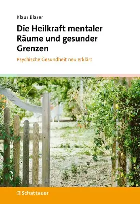 Die Heilkraft mentaler Räume und gesunder Grenzen