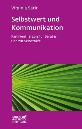 Selbstwert und Kommunikation (Leben lernen, Bd. 18)