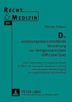 Die zulassungsüberschreitende Verordnung von Fertigarzneimitteln (Off-Label-Use)