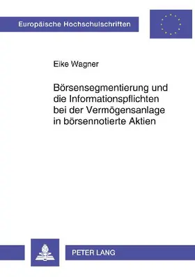 Börsensegmentierung und die Informationspflichten bei der Vermögensanlage in börsennotierte Aktien