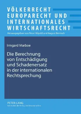Die Berechnung von Entschädigung und Schadenersatz in der internationalen Rechtsprechung