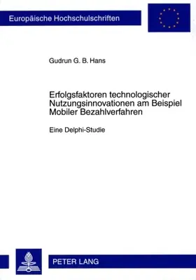 Erfolgsfaktoren technologischer Nutzungsinnovationen am Beispiel Mobiler Bezahlverfahren