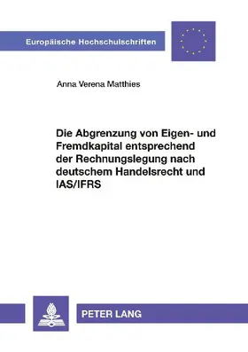 Die Abgrenzung von Eigen- und Fremdkapital entsprechend der Rechnungslegung nach deutschem Handelsrecht und IAS/IFRS