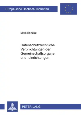 Datenschutzrechtliche Verpflichtungen der Gemeinschaftsorgane und -einrichtungen