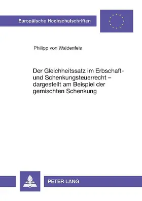 Der Gleichheitssatz im Erbschaft- und Schenkungsteuerrecht - dargestellt am Beispiel der gemischten Schenkung