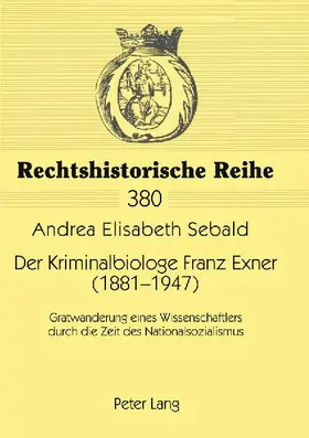 Der Kriminalbiologe Franz Exner (1881-1947)
