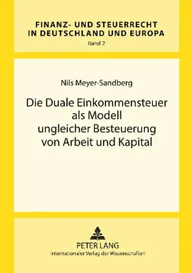 Die Duale Einkommensteuer als Modell ungleicher Besteuerung von Arbeit und Kapital