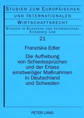 Die Aufhebung von Schiedssprüchen und der Erlass einstweiliger Maßnahmen in Deutschland und Schweden