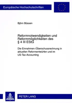 Reformnotwendigkeiten und Reformmöglichkeiten des § 4 III EStG