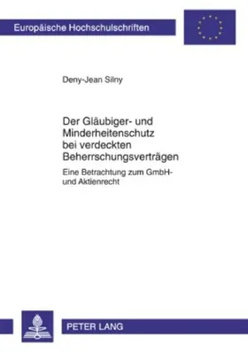 Der Gläubiger- und Minderheitenschutz bei verdeckten Beherrschungsverträgen