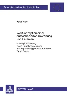 Wertkonzeption einer nutzenbasierten Bewertung von Patenten