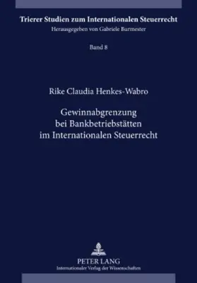 Gewinnabgrenzung bei Bankbetriebsstätten im Internationalen Steuerrecht