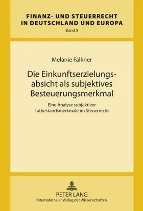 Die Einkunftserzielungsabsicht als subjektives Besteuerungsmerkmal