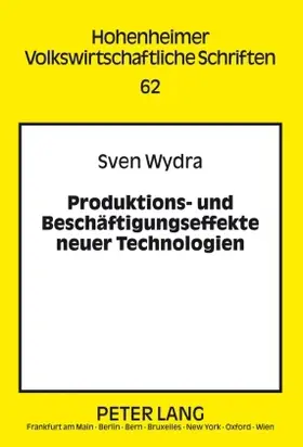 Produktions- und Beschäftigungseffekte neuer Technologien