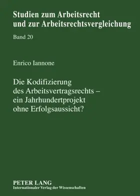 Die Kodifizierung des Arbeitsvertragsrechts - ein Jahrhundertprojekt ohne Erfolgsaussicht?