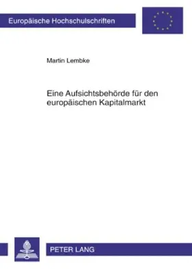 Eine Aufsichtsbehörde für den europäischen Kapitalmarkt