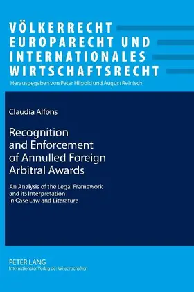 Recognition and Enforcement of Annulled Foreign Arbitral Awards