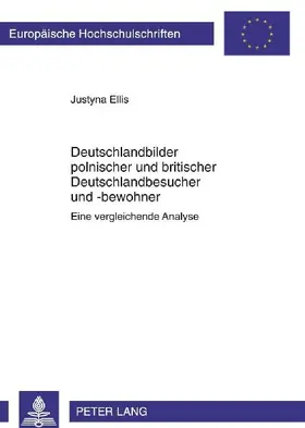 Deutschlandbilder polnischer und britischer Deutschlandbesucher und -bewohner