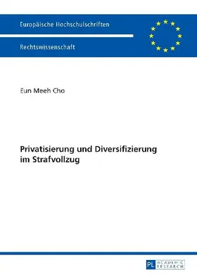 Privatisierung und Diversifizierung im Strafvollzug