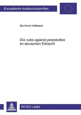 Die 'rules against perpetuities' im deutschen Erbrecht