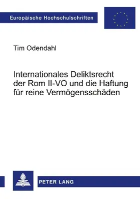 Internationales Deliktsrecht der Rom II-VO und die Haftung für reine Vermögensschäden