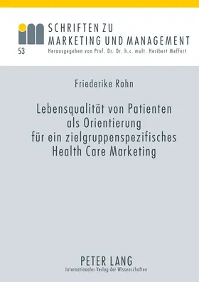 Lebensqualität von Patienten als Orientierung für ein zielgruppenspezifisches Health Care Marketing