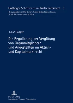 Die Regulierung der Vergütung von Organmitgliedern und Angestellten im Aktien- und Kapitalmarktrecht