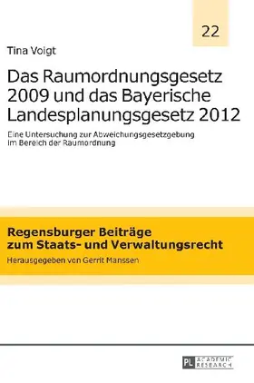 Das Raumordnungsgesetz 2009 und das Bayerische Landesplanungsgesetz 2012