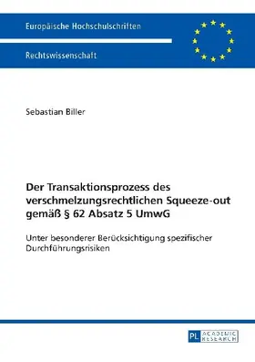 Der Transaktionsprozess des verschmelzungsrechtlichen Squeeze-out gemäß § 62 Absatz 5 UmwG