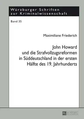 John Howard und die Strafvollzugsreformen in Süddeutschland in der ersten Hälfte des 19. Jahrhunderts