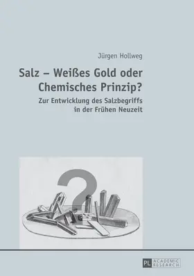 Salz - Weißes Gold oder Chemisches Prinzip?