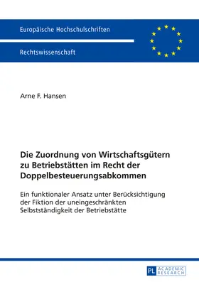 Die Zuordnung von Wirtschaftsgütern zu Betriebstätten im Recht der Doppelbesteuerungsabkommen
