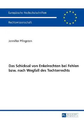 Das Schicksal von Enkelrechten bei Fehlen bzw. nach Wegfall des Enkelrechts