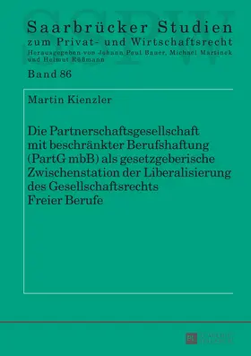 Die Partnerschaftsgesellschaft mit beschränkter Berufshaftung (PartG mbB) als gesetzgeberische Zwischenstation der Liberalisierung des Gesellschaftsrechts Freier Berufe