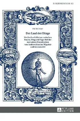 Der Lauf der Dinge. Wechselverhältnisse zwischen Raum, Ding und Figur bei der narrativen Konstitution von Anderwelten im 'Wigalois' und im 'Lanzelet'